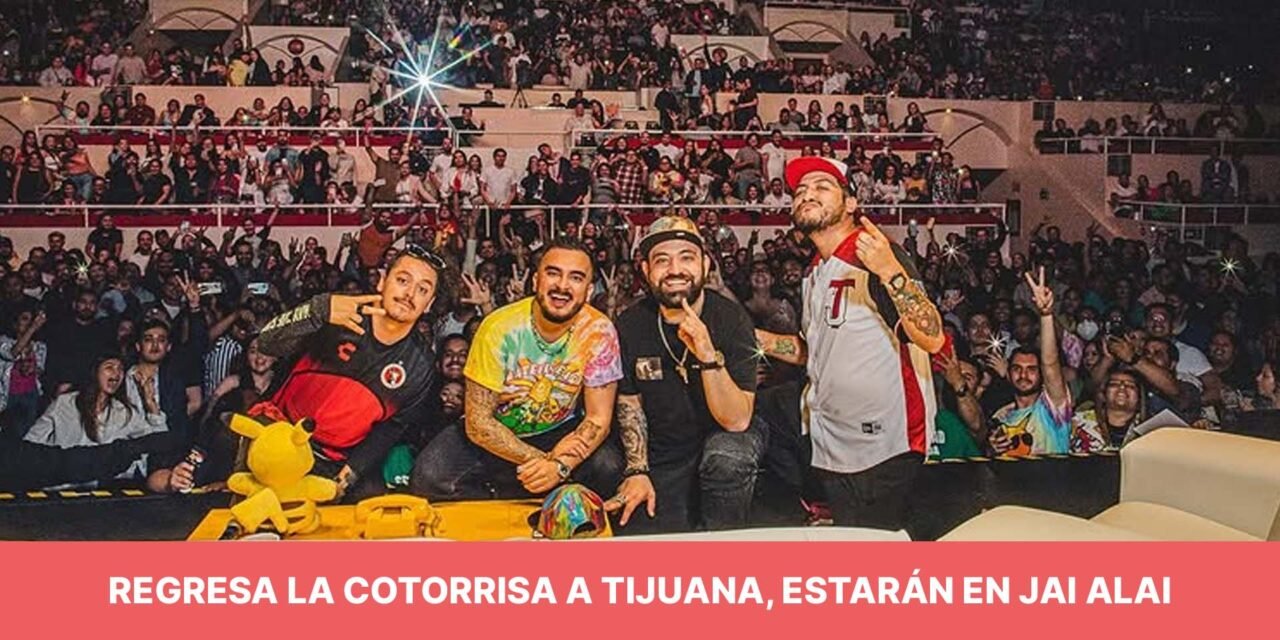¡Regresa a Tijuana La Cotorrisa! No te pierdas su show en vivo este 6 de febrero