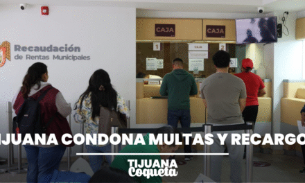 ¡APROVECHA! TIJUANA CONDONA MULTAS Y RECARGOS EN PREDIAL Y DERECHOS MUNICIPALES DEL 2025 Y AÑOS ANTERIORES
